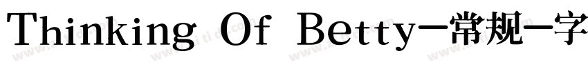 Thinking Of Betty-常规字体转换